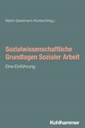 Soziologische Grundlagen Sozialer Arbeit - Martin Spetsmann-Kunkel - 9783170387850