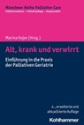 Alt, krank und verwirrt - Gian Domenico Borasio ; Monika Führer ; Maria Wasner ; Ralf J. Jox ; Regina Arndorfer ; Siegfried Binder ; Elisabeth Bonomo ; Magdalena Breitenwald-Khalil ; Eduard Falkner ; Marina Kojer ; Roland Kunz ; Snezana Lazelberger ; Andrea Martinek ; Susanne Pirk - 9783170391642