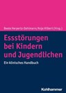 Essstörungen bei Kindern und Jugendlichen - Stefanie Bauer ; Uwe Berger ; Katharina Bühren ; Alexandra Bruns ; Christina-Maria Geisbüsch ; Andrea S. Hartmann ; Tanja Legenbauer ; Adrian Meule ; Markus Moessner ; Hanna Preuss-van Viersen ; Ricarda Schmidt ; Johanna Stadler ; Silja Vocks ; Mona M. Vo - 9783170392045
