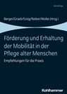 Förderung und Erhaltung der Mobilität in der Pflege alter Menschen - Manfred Baumann ; Christine Bäumler ; Marlies Beckmann ; Judith Blau ; Katrin Brandenberg ; Michael Breuckmann ; Holger Carstensen ; Hans-Ulrich Dallmann ; Ruth Dankbar ; Margret Eberl ; Ellen Freiberger ; Heiner Friesacher ; Veronika Geng ; Silvia Gruner - 9783170395862