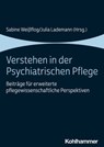 Verstehen in der Psychiatrischen Pflege - Maren Fries ; Sonja Freyer ; Michael Theune ; Günter Meyer ; Ingo Tschinke - 9783170396906