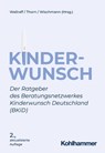 Kinderwunsch - Gertrud Bongers-Merker ; Julia Gaiser ; Roland Grau ; Lisa Green ; Elvira Holl ; Katharina Horn ; Millay Hyatt ; Karin Jörns ; Dorothee Kleinschmidt ; Bettina Klenke-Lüders ; Beatrix Kozjak-Storjohann ; Adelheid Kubitz-Eber ; Alexandra Mück ; Silke Panzau - 9783170397927
