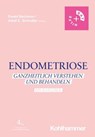 Endometriose - Heike Born ; Ute Bullemer ; Claus Peter Cornelius ; Joachim Faulstich ; Heide Fischer ; Ingrid Gerhard ; Angelika Koppe ; Christina Kreiner-Diehl ; Hanne Marquardt ; Mechthild Neises ; Peter Ringeisen ; Annemarie Schweizer-Arau ; Stefan Weinschenk ; Birgi - 9783170406704