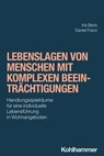 Lebenslagen von Menschen mit komplexen Beeinträchtigungen - Iris Beck ; Daniel Franz ; Magdalena Birnbacher ; Nicole Franke ; Henning Karten ; Jessica Meyn ; Katharina Sipsis - 9783170407220