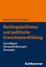 Rechtspopulismus und Erwachsenenbildung - Michael Görtler ; Lena Feilke ; Cora Schöberl - 9783170407527