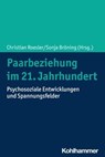 Paarbeziehung im 21. Jahrhundert - Oliver Bendel ; Maxime Charest ; Johanna Degen ; Hailey DiCaita ; Christiane Eichenberg ; Peggy Kleinplatz ; Agostino Mazziotta ; Birgit Möller-Kallista ; Thomas Müller-Schneider ; Karen Rayne ; Sabine Walper - 9783170414662