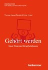 Gehört werden - Ortwin Renn ; Marc Zeccola ; Felix Wilmschen ; Doguhan Fidan ; Katharina Gerl ; Dieter Halbach ; Ulrich Arndt ; Daniel Oppold ; Franz Schmider ; Sarah Vollmer ; Thomas Hieber ; Carsten Berg ; Roman Huber ; Uwe Wagschal ; Gisela Erler ; Thomas Hauser ; Tan - 9783170416802