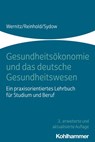 Gesundheitsökonomie und das deutsche Gesundheitswesen - Martin H. Wernitz ; Thomas Reinhold ; Hanna Sydow - 9783170422216