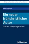 Ein neuer frühchristlicher Autor - Peter Pilhofer - 9783170424609