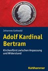 Adolf Kardinal Bertram - Johannes Gottwald - 9783170425262
