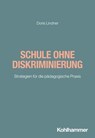 Schule ohne Diskriminierung - Doris Lindner ; Fred Berger ; Wilfried Schubarth ; Sebastian Wachs ; Alexander Wettstein - 9783170428089