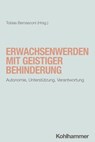 Erwachsenwerden mit geistiger Behinderung - Susan Balandin ; Torsten Dietze ; Timo Dins ; Julia Fischer-Suhr ; Lena Grüter ; Caren Keeley ; Michaela Naumann ; Theresa Stommel ; Oliver Totter ; Annalena Ziemksi - 9783170436329