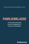Familienklasse - Kathrin Mahlau ; Yvonne Blumenthal ; Lena Varuna Wuntke ; Nico Ernst ; Kristina Gauding ; Maud Rix ; Antje Gehrke ; Friederike Martin ; Lars Junghahn ; Lisa Schürmann ; Christian Scharfe ; Thomas Pletsch ; Ulrike Behme-Matthiessen ; Selma-Maria Behrndt ;  - 9783170436442