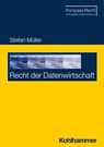 Recht der Datenwirtschaft - Stefan Müller ; Dieter Krimphove - 9783170438651