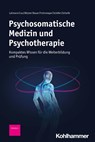 Psychosomatische Medizin und Psychotherapie - Claas Lahmann ; Inga Lau ; Anne-Louise Wüster ; Prisca Bauer - 9783170439764