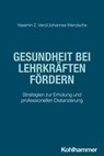 Gesundheit bei Lehrkräften fördern - Yasemin Z. Varol ; Johannes Wendsche ; Andreas Gold ; Uta Klusmann ; Cornelia Rosebrock ; Rose Vogel ; Renate Valtin - 9783170440999