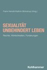 Sexualität unbehindert leben - Sigrid Arnade ; Sebastian Bergfeld ; Jens Brörken ; Lena Cornelissen ; Natalie Dedreux ; Reiner Delgado ; Nicola Döring ; Tanja Drusell ; Sandra Glammeier ; Stefan Göthling ; Stefanie Grübl ; Andreas von Hören ; Tanja Hoyer ; Sven Jennessen ; Gudrun Jesch - 9783170448100