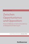 Zwischen Opportunismus und Opposition: Kulturschaffende im Nationalsozialismus am Beispiel Erich Ebermayers - Peter Henning - 9783170450745