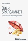 Über Sparsamkeit - Rolf-Ulrich Kunze - 9783170452947