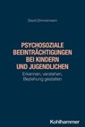 Psychosoziale Beeinträchtigungen bei Kindern und Jugendlichen - David Zimmermann - 9783170453302
