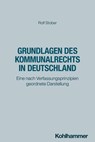 Grundlagen des Kommunalrechts in Deutschland - Rolf Stober - 9783170456129