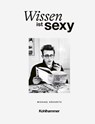Wissen ist sexy - Michael Köckritz - 9783170459670