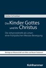 Die Kinder Gottes und ihr Christus - Stefan Schreiber - 9783170462793
