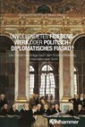 Unvollendetes Friedenswerk oder politisch-diplomatisches Fiasko? - Philippe Alexandre ; Philippe Beck ; Bettina Dioum ; Roland Gehrke ; Zoltán Huszár ; Agnes Klein ; Heike Knortz ; Hartmuth Staffler ; Jiri Stoces ; Nicholas John Williams - 9783170462908