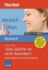 deutsch üben: Das Gleiche ist nicht dasselbe. Taschentrainer -  - 9783192574931