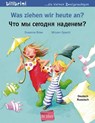 Was ziehen wir heute an? Kinderbuch Deutsch-Russisch - Susanne Böse - 9783192595950