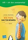 Wie Papa. Kinderbuch Deutsch-Griechisch - Lena Hesse ; Philipp Winterberg - 9783192595974