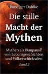 Die stille Macht der Mythen - Ruediger Dahlke - 9783200109957