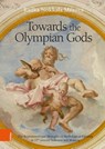 Towards the Olympian Gods - Radka Nokkala Miltová - 9783205222453