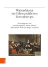 Waisenhäuser im frühneuzeitlichen Zentraleuropa - Jutta Baumgartner ; Martin Scheutz ; Alfred Stefan Weiss - 9783205223306
