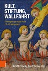 Kult, Stiftung, Wallfahrt - Mark Mersiowsky ; Rudolf Hertwig - 9783205224105