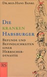 Die kranken Habsburger - Hans Bankl - 9783218009393