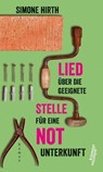 Lied über die geeignete Stelle für eine Notunterkunft - Simone Hirth - 9783218010559