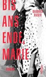 Bis ans Ende, Marie - Barbara Rieger - 9783218011402