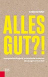 Alles gut?! - Andreas Sator - 9783218011815