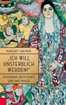 "Ich will unsterblich werden!" - Margret Greiner - 9783218011983