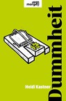Dummheit - Heidi Kastner - 9783218012881