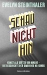 Schau nicht hin - Evelyn Steinthaler - 9783218013390