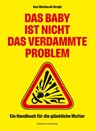 Das Baby ist nicht das verdammte Problem - Ana Wetherall-Grujic - 9783218013949