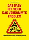 Das Baby ist nicht das verdammte Problem - Ana Wetherall-Grujić - 9783218013956