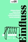 Einfluss - Johanna Knaus ; Simon Mraz ; Sabine Pelzmann ; Florian Schlemmer ; Carola Schneider - 9783218014410