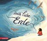 Hallo, liebe Erde - Eine wunderschöne Liebeserklärung an unseren vielfältigen Planeten - Isabel Otter - 9783219119305