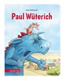 Paul Wüterich (Pappbilderbuch) - Antje Bohnstedt - 9783219119558