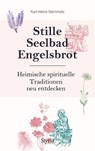 Stille, Seelbad, Engelsbrot - Karl-Heinz Steinmetz - 9783222135798