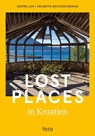 Lost Places in Kroatien - Georg Lux ; Helmuth Weichselbraun - 9783222137044
