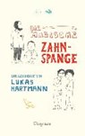 Die magische Zahnspange - HARTMANN,  Lukas - 9783257012361